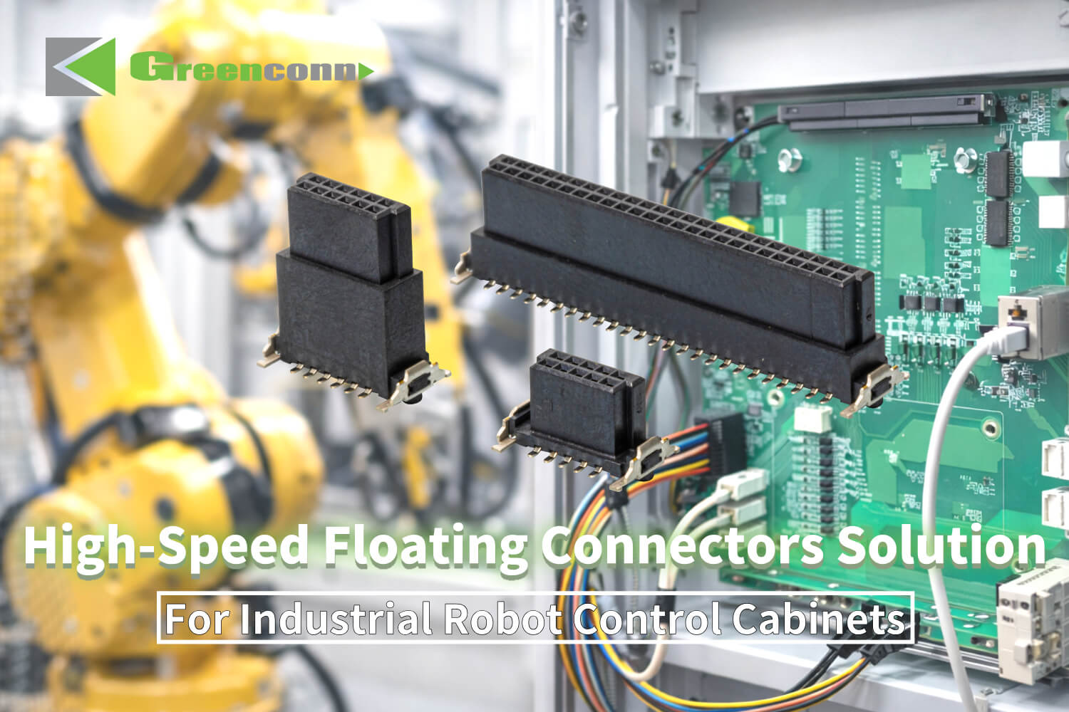 Greenconn High-Speed Floating Board-to-Board Connection for Industrial Robotics Control Cabinet